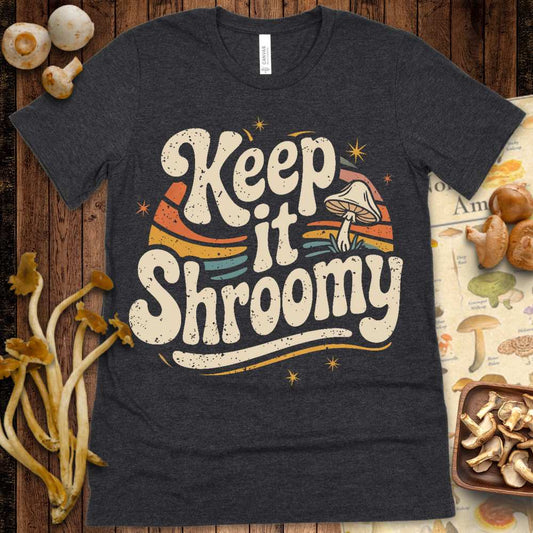 Keep Shroomy Tee